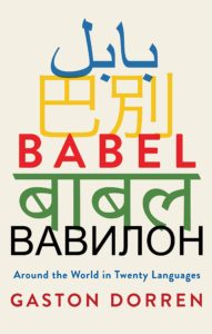 Babel, by Gaston Dorren, a fascinating book about language
