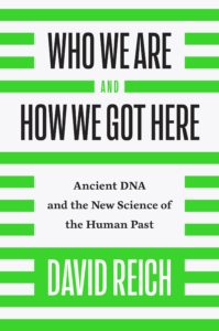 Who we are and how we got here by David Reich