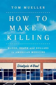 How to Make a Killing (in dialysis)