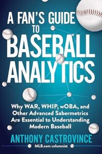 A Fan's Guide to Baseball Analytics (and advanced baseball stats)