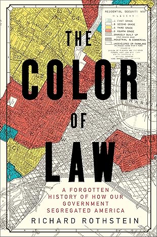 The Color of Law: A Forgotten History of How Our Government Segregated America