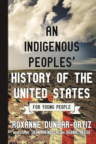 An Indigenous Peoples' History of the United States